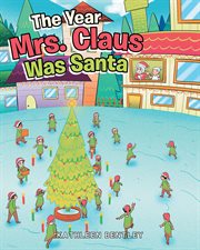 The year mrs. claus was santa cover image