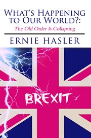 What's Happening to Our World? : The Old Order Is Collapsing cover image