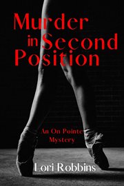 Murder in second position. An On Pointe Mystery cover image