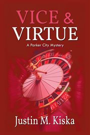 Vice & virtue. A Parker City Mystery cover image