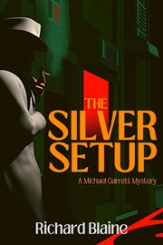 The silver setup : a Mike Garrett mystery cover image