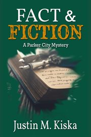 Fact & fiction : Parker City Mystery cover image