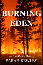 Burning Eden : Eden County Mystery cover image