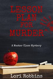 Lesson Plan for Murder : Master Class Mystery cover image