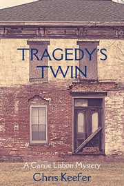 Tragedy's Twin : Carrie Lisbon Mystery cover image