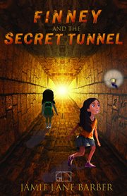 Finney and the Secret Tunnel : Finney and the Mathmysterians Adventure cover image
