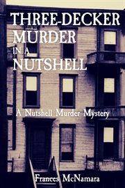 Three-Decker Murder in a Nutshell : Nutshell Murder Mystery cover image