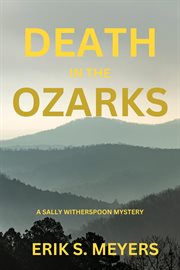 Death in the Ozarks : Sally Witherspoon Mystery cover image
