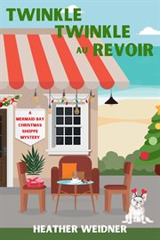 Twinkle Twinkle Au Revoir : Mermaid Bay Christmas Shoppe Mystery cover image