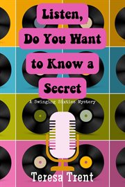 Listen, Do You Want to Know a Secret : Swinging Sixties Mystery cover image