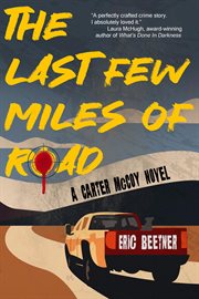 The Last Few Miles of Road : Carter McCoy Novel cover image