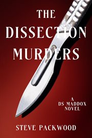 The Dissection Murders : A DS Maddox Novel cover image