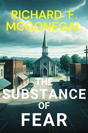 The Substance of Fear : A Sheriff Francis Hood Mystery cover image