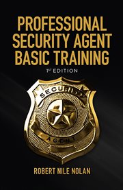 Professional Security Agent Basic Training : 1st Edition cover image