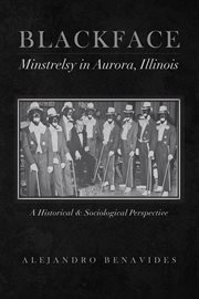 Black face minstelsy in aurora, illinois cover image