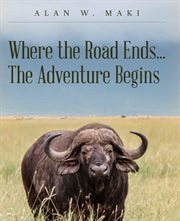 Where the road ends... the adventure begins cover image