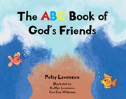 The abc book of god's friends cover image