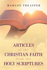 Articles of the Christian Faith From the Holy Scriptures cover image