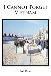 I cannot forget vietnam cover image