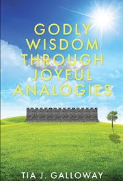 Godly wisdom through joyful analogies cover image