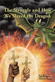 The struggle and how we slayed the dragon cover image