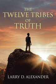 The twelve tribes of truth cover image