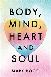 Body, Mind, Heart and Soul cover image