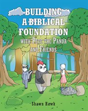 Building a biblical foundation with pete the panda and friends cover image