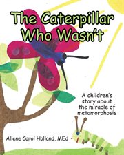 The caterpillar who wasn't cover image