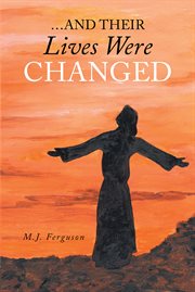 ...And Their Lives Were Changed cover image