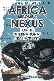 Why has west africa become a nexus for the international traffickers? cover image