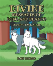 Divine messages of lobo and blanco. Looking Back at Me cover image