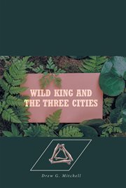 Wild king and the three cities cover image