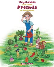Vegetables and Their Friends in Gardenland cover image