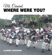 Mr. carnival, where were you? cover image
