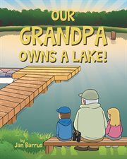 Our grandpa owns a lake! cover image