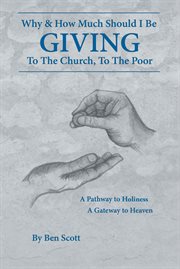 Giving: why and how much should i be giving to the church and the poor cover image
