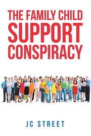 The family child support conspiracy cover image