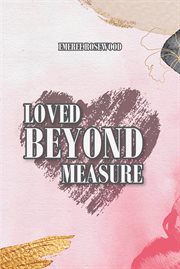 Loved beyond measure cover image
