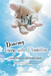 (living) dancing with disabilities : Learning to Let God Lead cover image