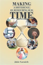 Making a difference by redeeming our time cover image