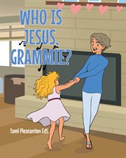 Who is jesus, grammie? cover image