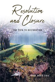 Resolution and closure : The Path to Restoration cover image