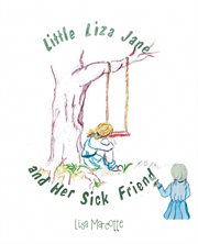 Little liza jane and her sick friend cover image