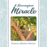 A hummingbird miracle cover image