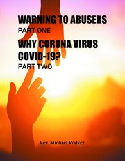 Warning to abusers part one, why corona virus covid-19? part two cover image