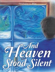 And heaven stood silent cover image