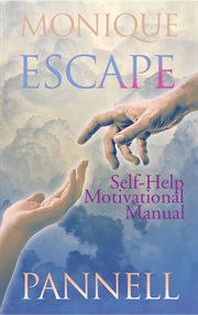 Escape : Self-Help Motivational Manual cover image