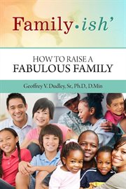 Family-ish. How to Raise a Fabulous Family cover image