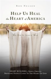 Help us heal the heart of america. We Do It Jesus' Way cover image